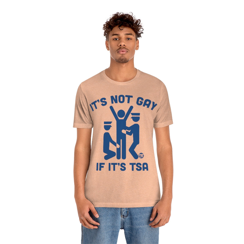 Load image into Gallery viewer, It&#39;s Not Gay If TSA Unisex Tee

