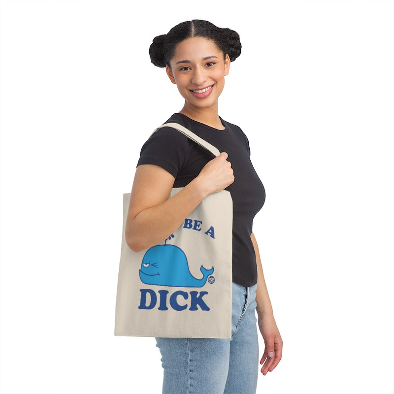Load image into Gallery viewer, Don&#39;t Be A Dick Whale Tote
