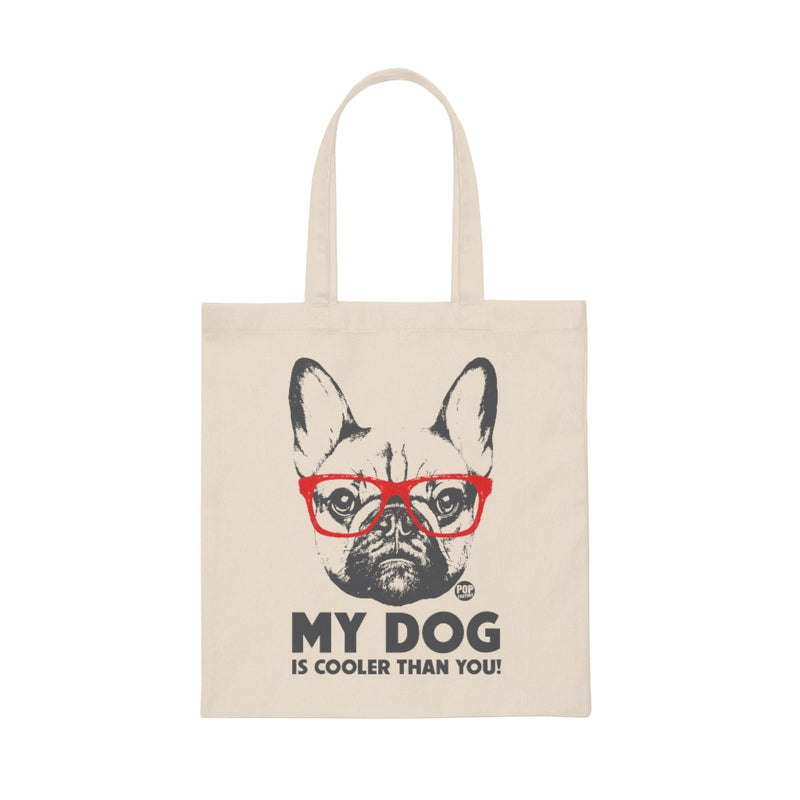 Load image into Gallery viewer, My Dog Cooler Than You Tote
