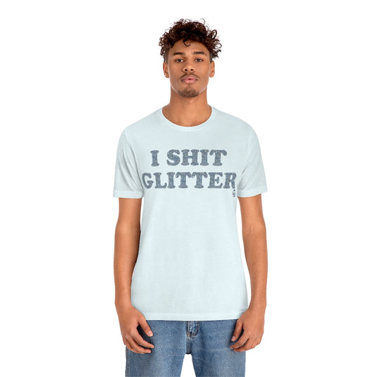 I Shit Glitter Unisex Tee