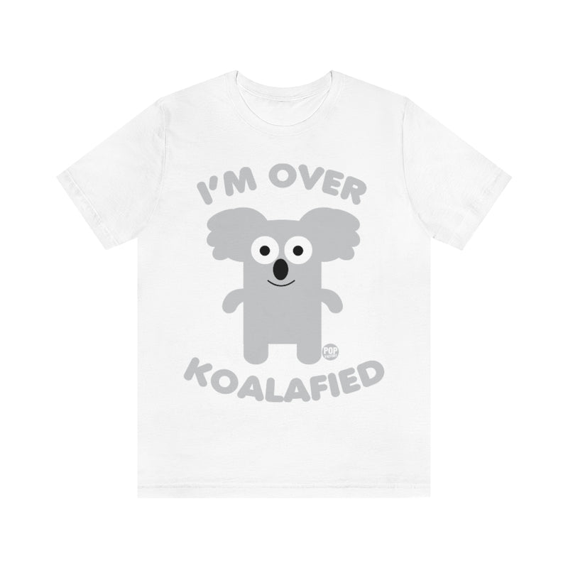Load image into Gallery viewer, I&#39;m Over Koalafied Unisex Tee

