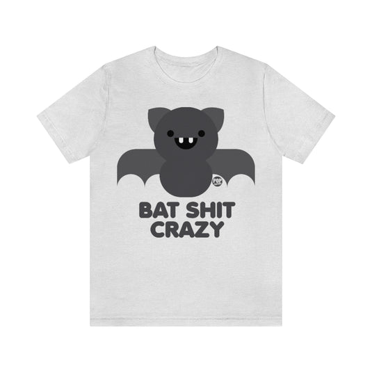 Bat Shit Crazy Unisex Tee