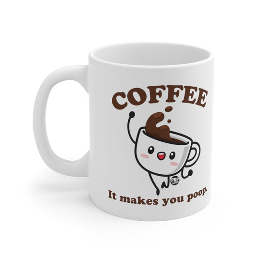 Coffee Makes You Poop Mug