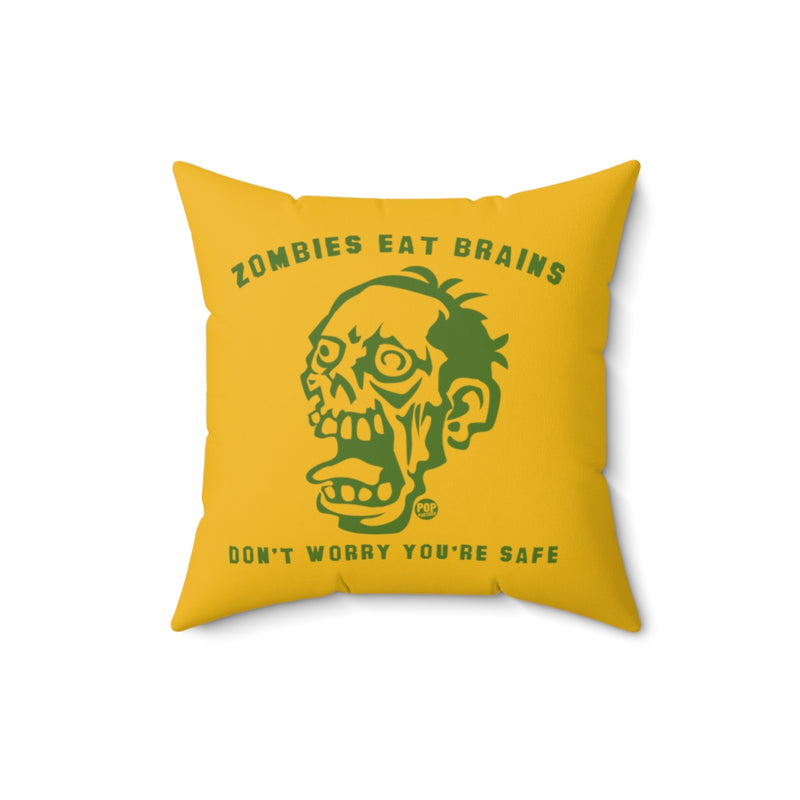 Load image into Gallery viewer, Zombies Eat Brains You&#39;re Safe Pillow
