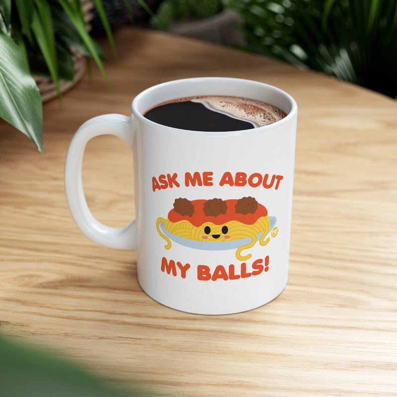 Load image into Gallery viewer, Ask Me About Balls Spaghetti Mug
