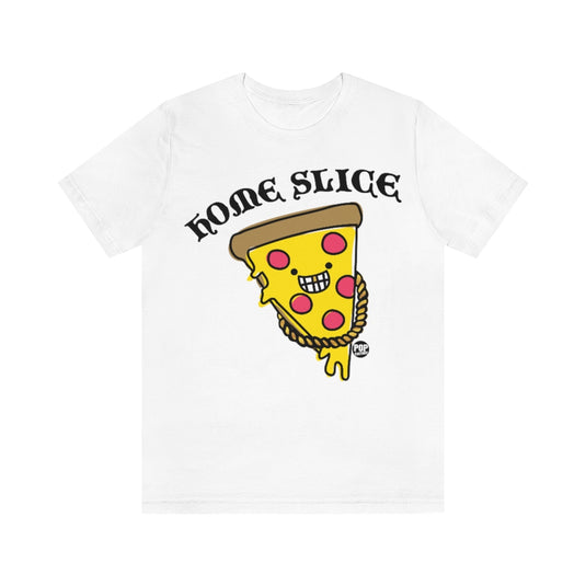 Home Slice Pizza Unisex Tee