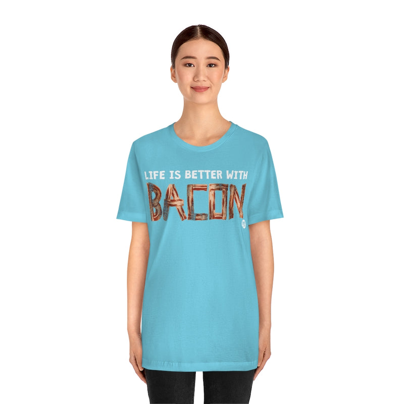 Load image into Gallery viewer, Life Better With Bacon Unisex Tee
