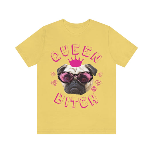 Queen Bitch Pug Unisex Tee