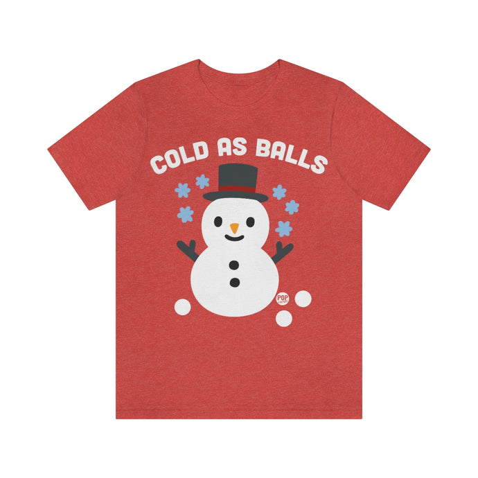 Cold As Balls Snowman Unisex Tee