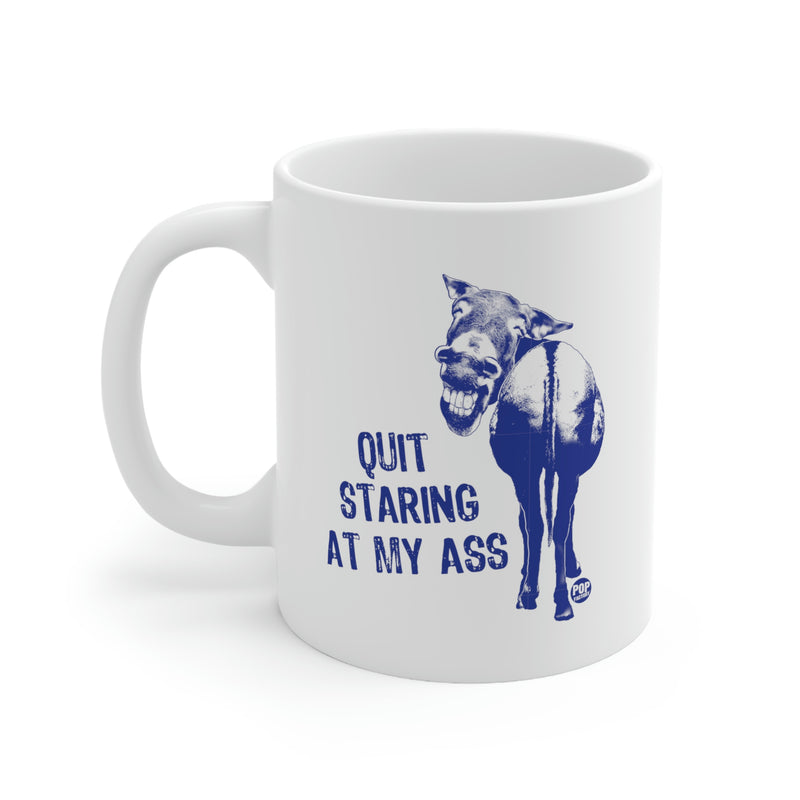 Load image into Gallery viewer, Quit Staring At My Ass Mug
