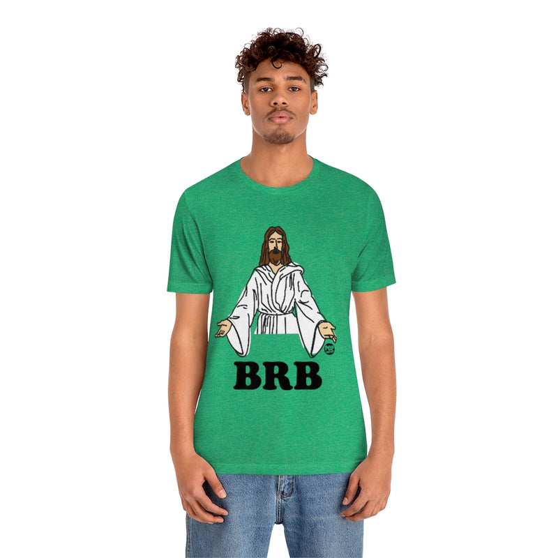 Load image into Gallery viewer, BRB Jesus Unisex Tee
