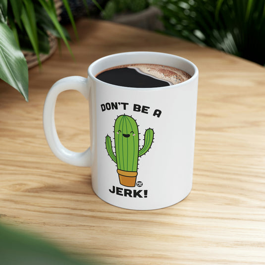 Don't Be A Jerk Cactus Mug