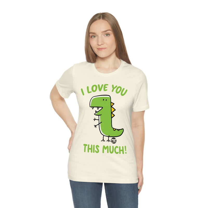 Load image into Gallery viewer, Love You This Much Dinosaur Unisex Tee
