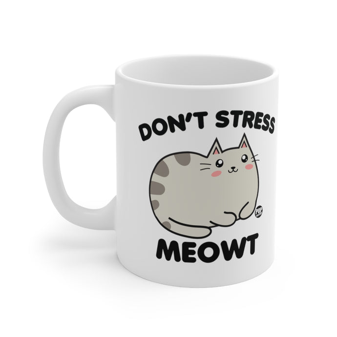 Don't Stress Meowt Mug