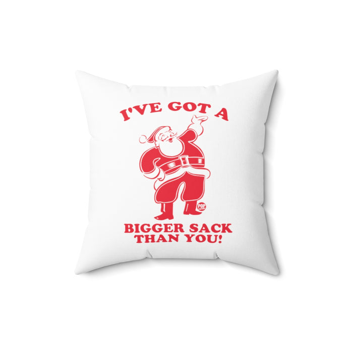 Santa Bigger Sack Than You Pillow