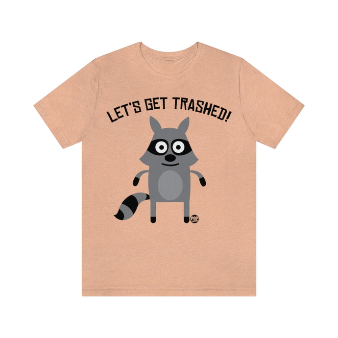 Let's Get Trashed Raccoon Unisex Tee