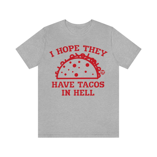 Have Tacos In Hell Unisex Tee