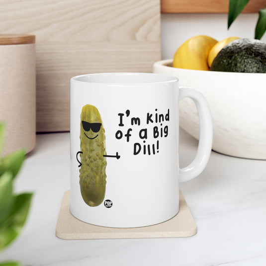 I'm Kind Of A Big Dill Mug