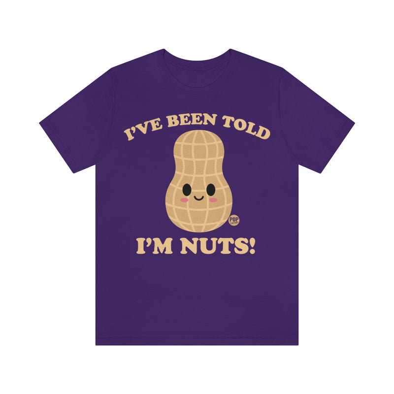 Load image into Gallery viewer, Been Told I&#39;m Nuts Unisex Tee
