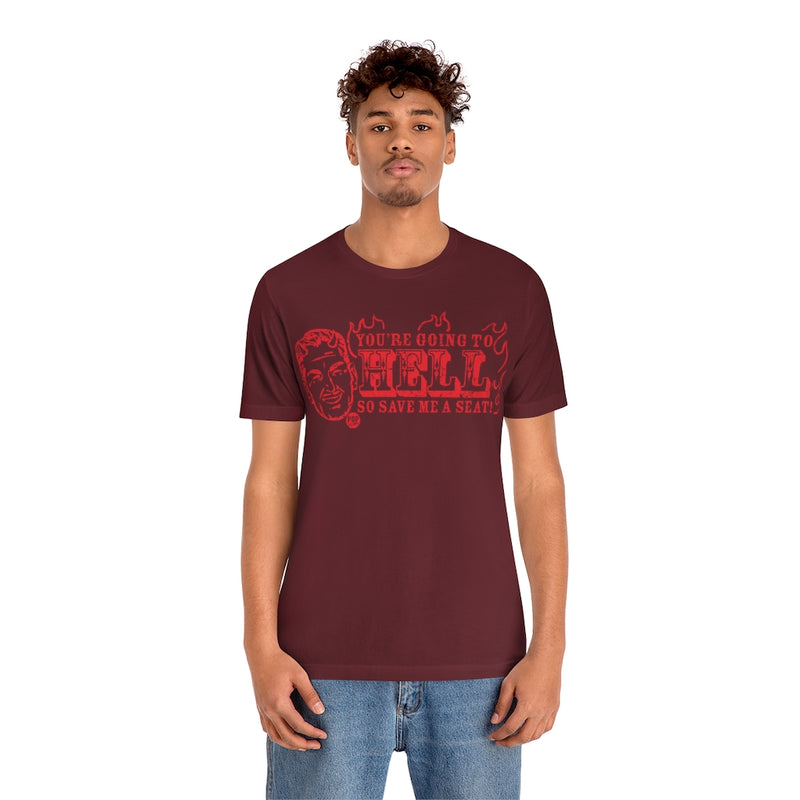 Load image into Gallery viewer, Save Me A Seat In Hell Unisex Tee
