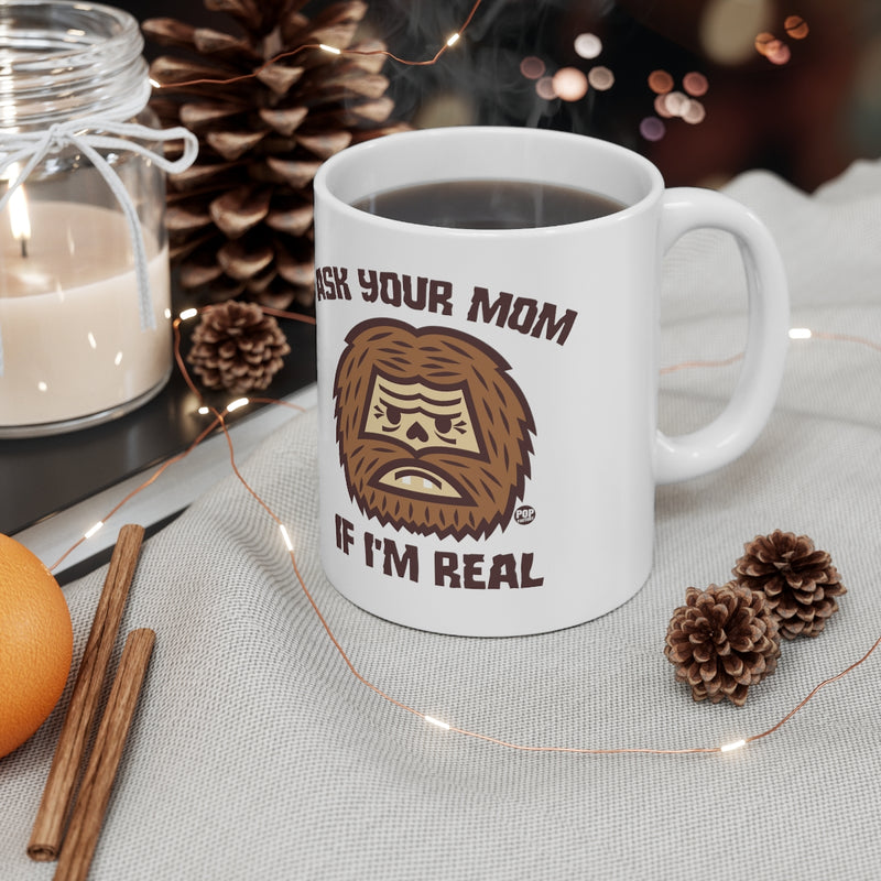 Load image into Gallery viewer, Ask Mom If Real Bigfoot Mug
