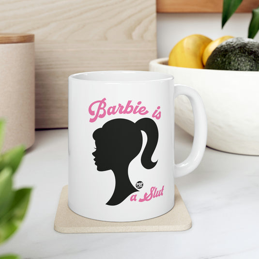 Barbie Is A Slut Mug