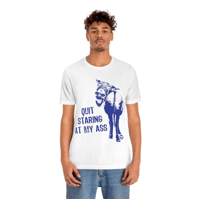 Load image into Gallery viewer, Quit Staring At My Ass Unisex Tee
