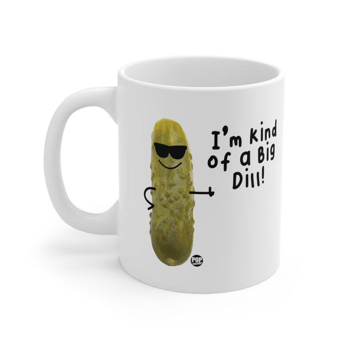 I'm Kind Of A Big Dill Mug