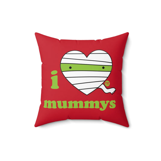 I Love Mummys Pillow