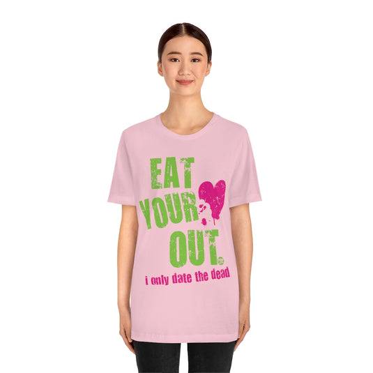 Eat Your Heart Out Unisex Tee