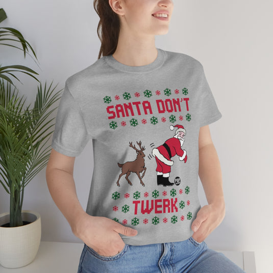 Santa Don't Twerk Unisex Tee