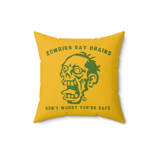 Zombies Eat Brains You're Safe Pillow