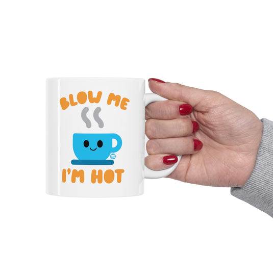 Blow Me Hot Coffee Mug