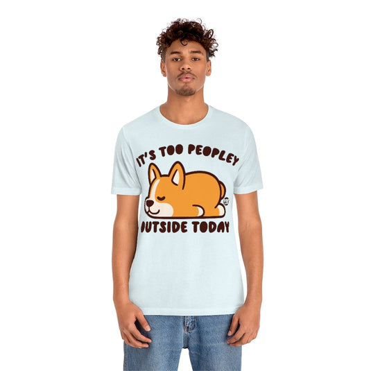 Too Peopley Outside Dog Unisex Tee