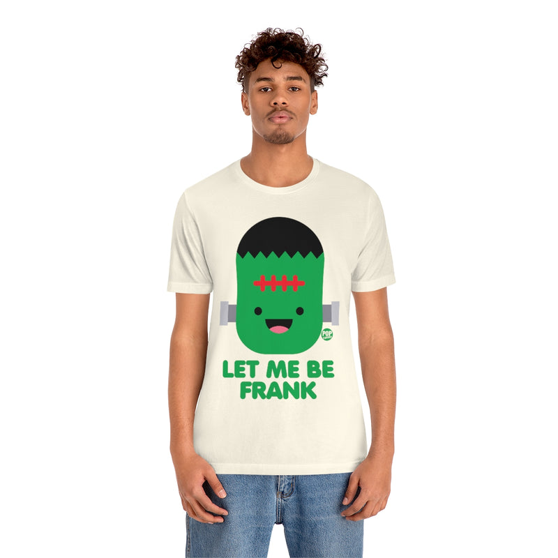 Load image into Gallery viewer, Let Me Be Frankenstein Unisex Tee
