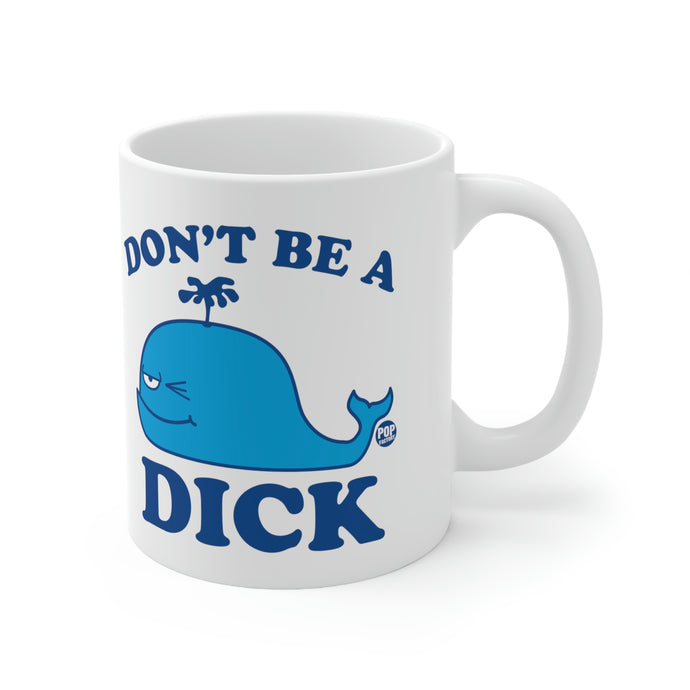 Don't Be A Dick Whale Mug