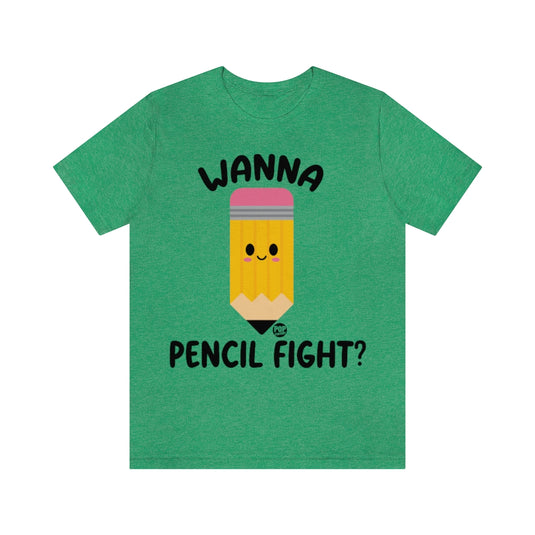 Wanna Pencil Fight Unisex Tee