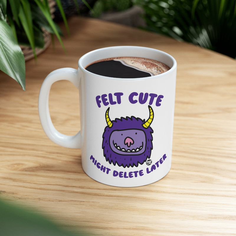 Load image into Gallery viewer, Felt Cute Might Delete Later Monster Mug
