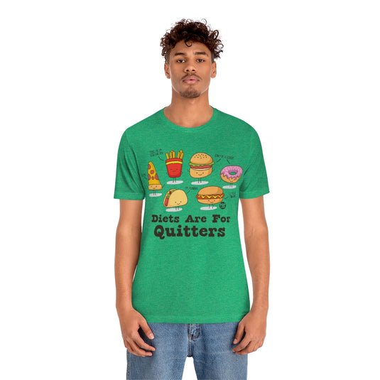 Diets Are For Quitters Unisex Tee