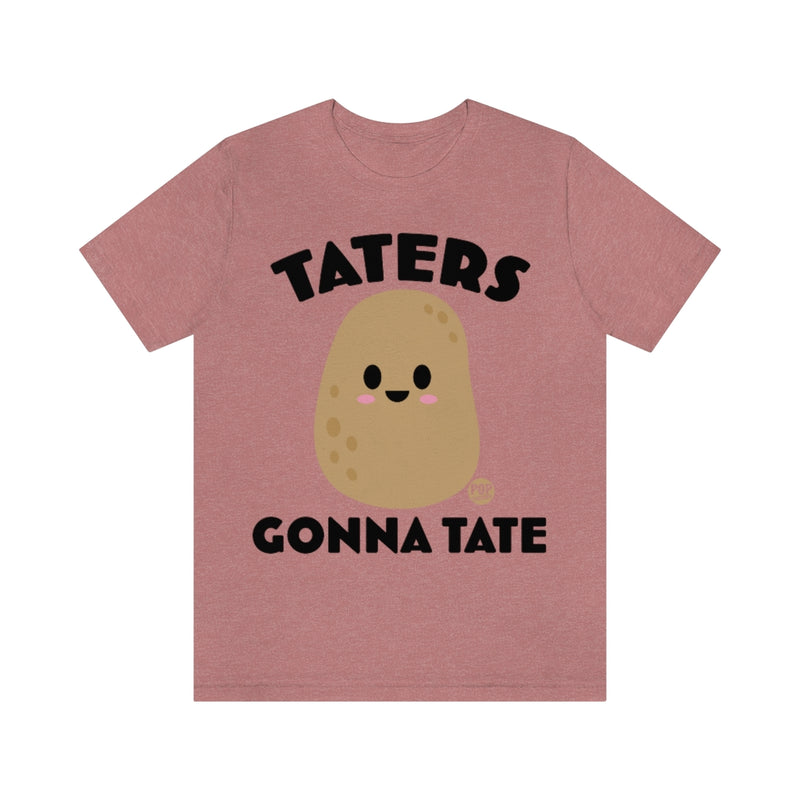 Load image into Gallery viewer, Taters Gonna Tate Unisex Tee
