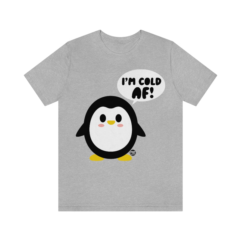 Load image into Gallery viewer, Cold AF Penguin Unisex Tee
