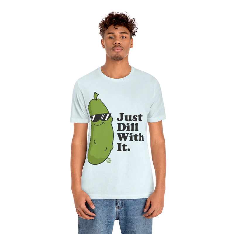 Load image into Gallery viewer, Just Dill With It Unisex Tee
