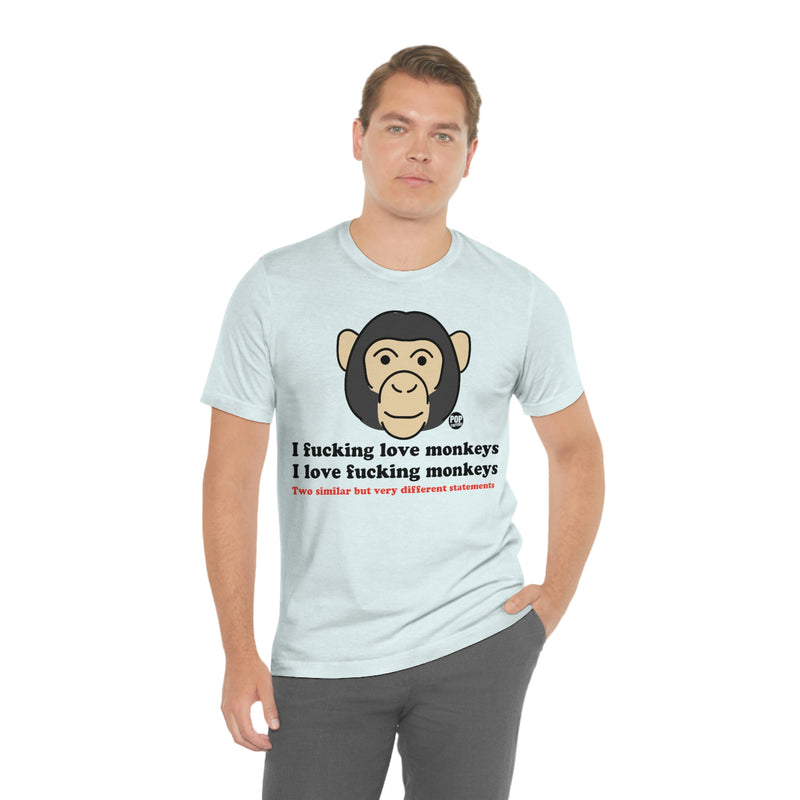 Load image into Gallery viewer, I Fucking Love Monkeys Unisex Tee
