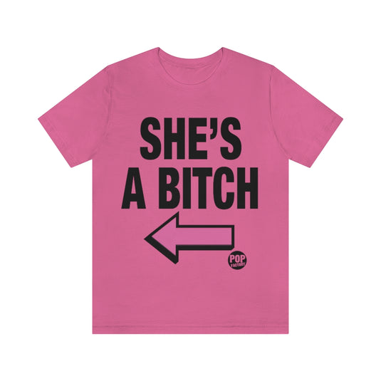 She's A Bitch Unisex Tee