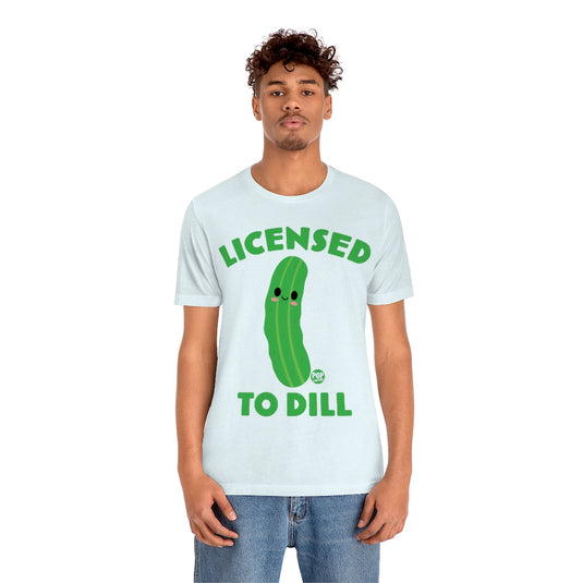 Licensed To Dill Unisex Tee