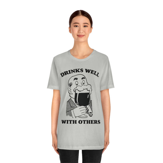 Drinks Well With Others Unisex Tee