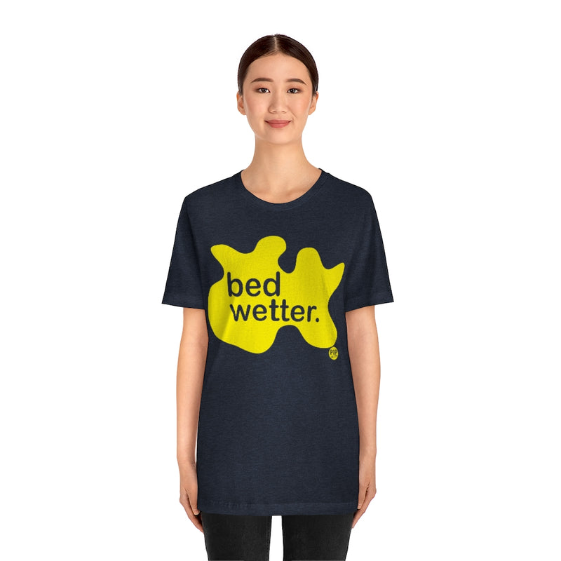 Load image into Gallery viewer, Bed Wetter Unisex Tee
