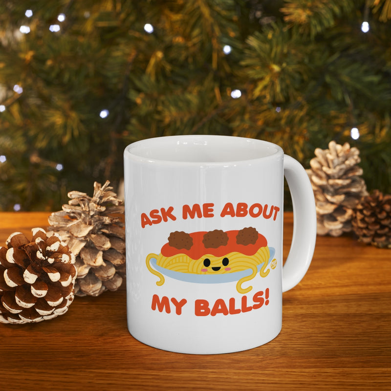 Load image into Gallery viewer, Ask Me About Balls Spaghetti Mug
