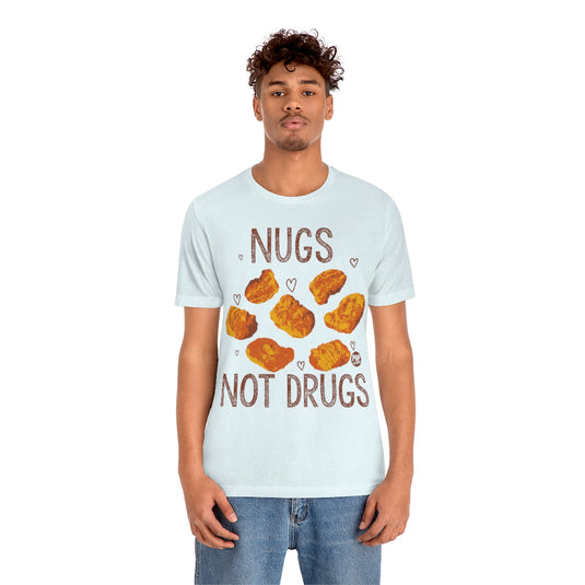 Nugs Not Drugs Unisex Tee