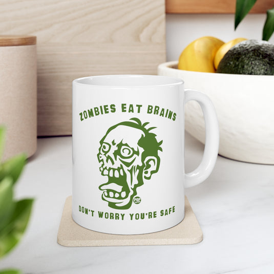 Zombies Eat Brains You're Safe Mug